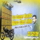 Tor Baper Kache Hero Gari Libo ( Full 2 Kachda Dance Remix ) by Dj Sayan Asansol